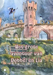 Omslag van Het grote avontuur van Dobbel en Lia