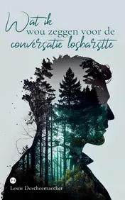 Omslag van Wat ik wou zeggen voor de conversatie losbarstte