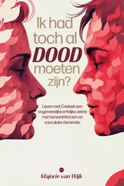 Omslag van Ik had toch al dood moeten zijn?