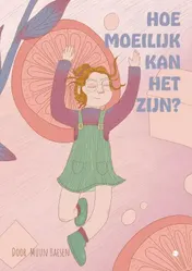 Omslag van Hoe moeilijk kan het zijn?