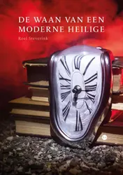 Omslag van De waan van een moderne Heilige