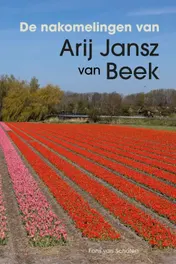 Omslag van De nakomelingen van Arij Jansz van Beek
