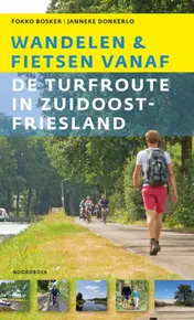 Omslag van Wandelen en fietsen vanaf de Turfroute in Zuidoost-Fryslân