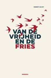 Omslag van Van de vrijheid en de Fries