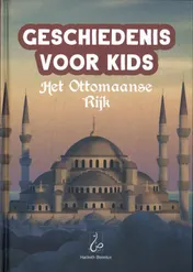 Omslag van Geschiedenis voor Kids - Het Ottomaanse Rijk