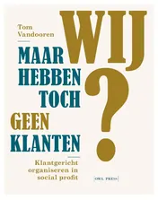 Omslag van Maar wij hebben toch geen klanten
