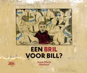 Omslag van Een bril voor Bill?