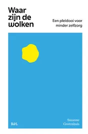 Omslag van Waar zijn de wolken, een pleidooi voor minder zelfzorg