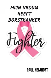 Omslag van Mijn vrouw heeft borstkanker