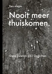 Omslag van Nooit meer thuiskomen, een elegie