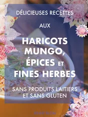 Omslag van Délicieuses recettes aux haricots mungo, épices et fines herbes