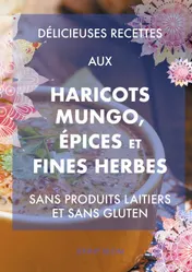 Omslag van Délicieuses recettes aux haricots mungo, épices et fines herbes