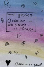 Omslag van Samen groeien: Opvoeden met een Growth Mindset