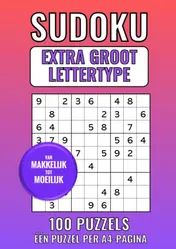 Omslag van Sudoku Extra Groot Lettertype - van Makkelijk tot Moeilijk - 100 Puzzels - Eén Puzzel per A4-Pagina