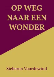 Omslag van OP WEG NAAR EEN WONDER