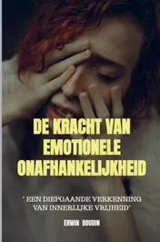 Omslag van De Kracht van Emotionele Onafhankelijkheid