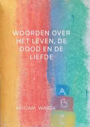 Omslag van Woorden over het leven, de dood en de liefde