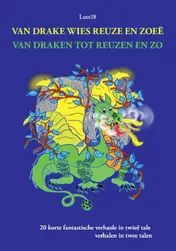 Omslag van VAN DRAKE WIES REUZE EN ZOEË - VAN DRAKEN TOT REUZEN EN ZO