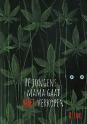 Omslag van Hé jongens... mama gaat wiet verkopen