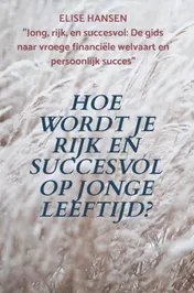 Omslag van Hoe wordt je rijk en succesvol op jonge leeftijd?