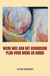 Omslag van Werk mee aan het kosmische plan voor mens en aarde