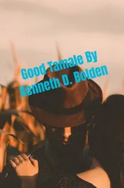 Omslag van Good Tamale By Kenneth D. Bolden