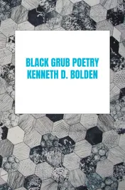 Omslag van Black Grub Poetry Kenneth D. Bolden