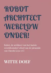 Omslag van Robot architect wereldwonder!