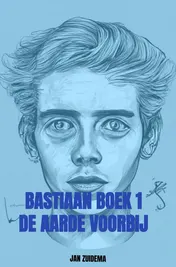 Omslag van Bastiaan Boek 1 - De Aarde Voorbij