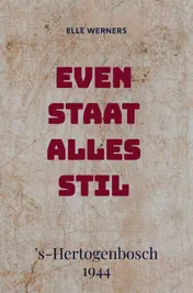 Omslag van EVEN STAAT ALLES STIL