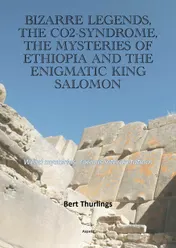 Omslag van Bizarre legends, the CO2-syndrome, the mysteries of Ethiopia and the enigmatic King Salomon