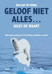 Omslag van Geloof niet alles…