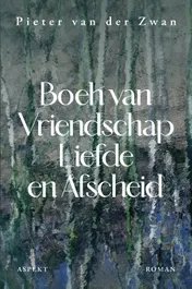 Omslag van Boek van vriendschap, liefde & afscheid