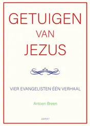 Omslag van Getuigen van Jezus: vier evangelisten één verhaal
