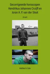 Omslag van Gecorrigeerde horoscopen Hendrikus Johannes Cruijff en Joran A. P. van der Sloot