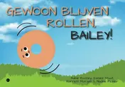 Omslag van Gewoon blijven rollen’, Bailey!