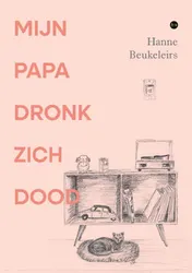 Omslag van Mijn papa dronk zich dood