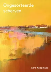 Omslag van ONGESORTEERDE SCHERVEN