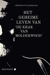 Omslag van Het geheime leven van ‘de krak van Molderwood’