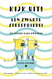 Omslag van Kijk uit! Een zwarte Streepribbe! En andere rare kwezens