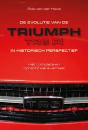 Omslag van De evolutie van de Triumph TR6 PI in historisch perspectief