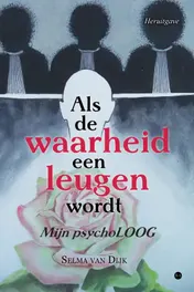 Omslag van Als de waarheid een leugen wordt