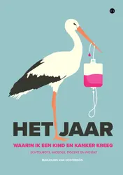 Omslag van Het jaar waarin ik een kind en kanker kreeg