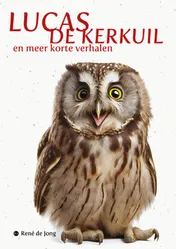 Omslag van Lucas de kerkuil en meer korte verhalen