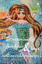 Omslag van Zeemeerminnetje Anastasia en haar waterwereldvriendjes