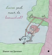 Omslag van Lucas gaat naar de basisschool!