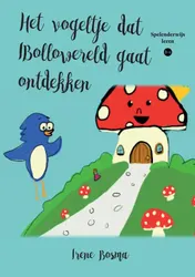Omslag van Het vogeltje dat IBollowereld gaat ontdekken