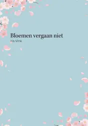 Omslag van Bloemen vergaan niet