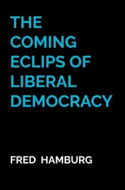 Omslag van The coming Eclips of Liberal Democracy