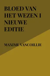 Omslag van Bloed van Het Wezen I Nieuwe Editie